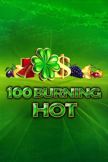100 Burning Hot играть демо онлайн | Вулкан Слотс без регистрации