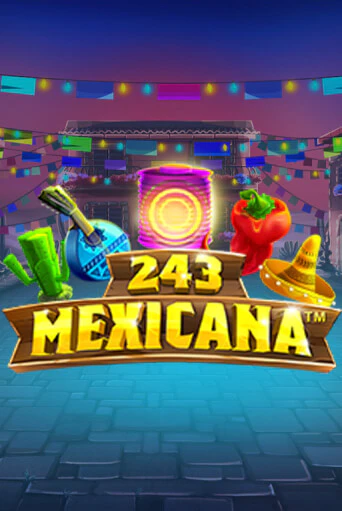 243 Mexicana играть демо онлайн | Вулкан Слотс без регистрации
