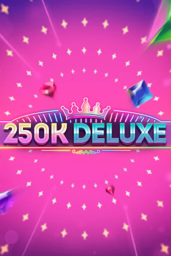250k Deluxe играть демо онлайн | Вулкан Слотс без регистрации