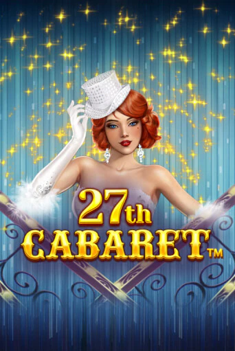 27th Cabaret играть демо онлайн | Вулкан Слотс без регистрации