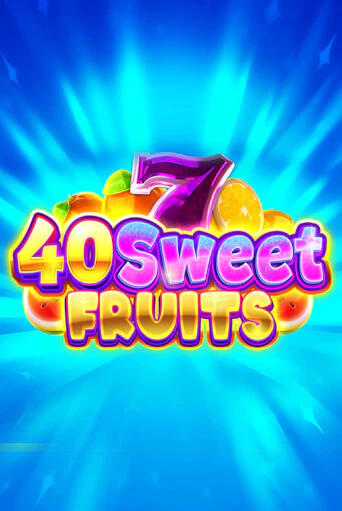 40 Sweet Fruits играть демо онлайн | Вулкан Слотс без регистрации