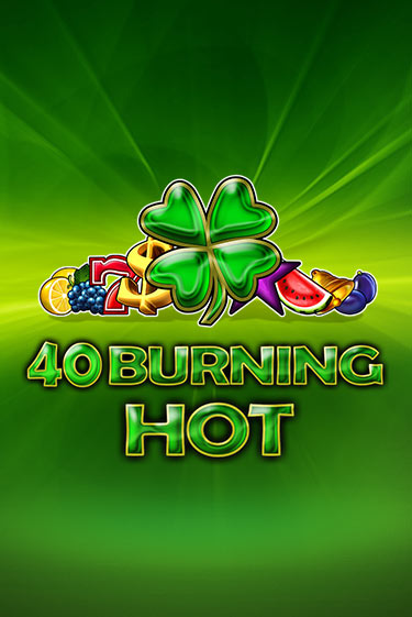 40 Burning Hot играть демо онлайн | Вулкан Слотс без регистрации
