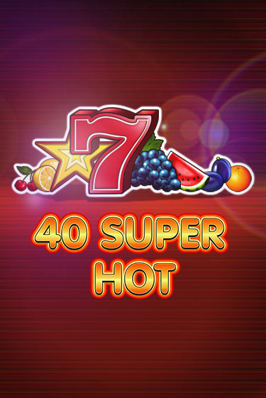 40 Super Hot играть демо онлайн | Вулкан Слотс без регистрации