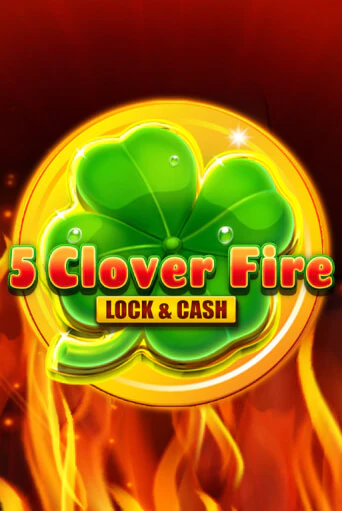 5 Clover Fire Lock & Cash играть демо онлайн | Вулкан Слотс без регистрации