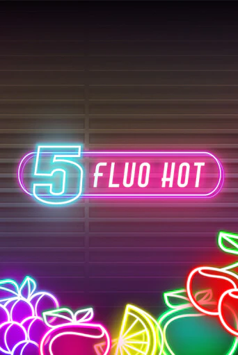 5 Fluo Hot играть демо онлайн | Вулкан Слотс без регистрации