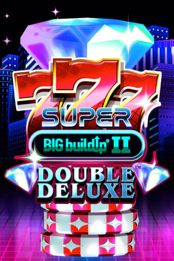 777 Super BIG BuildUp II Double Deluxe играть демо онлайн | Вулкан Слотс без регистрации