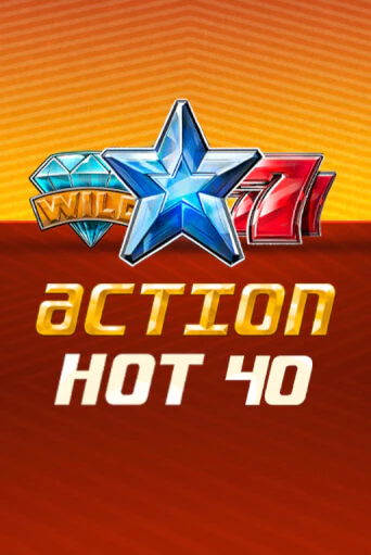 Action Hot 40   играть демо онлайн | Вулкан Слотс без регистрации