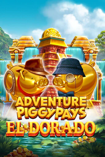 Adventure PIGGYPAYS™ El Dorado играть демо онлайн | Вулкан Слотс без регистрации