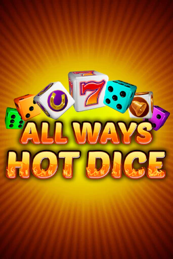 All Ways Hot Dice играть демо онлайн | Вулкан Слотс без регистрации
