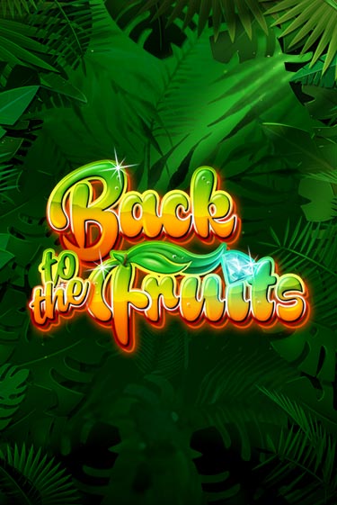 Back to the Fruits играть демо онлайн | Вулкан Слотс без регистрации