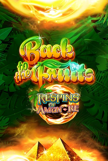 Back to the Fruits Respins of Amun Re играть демо онлайн | Вулкан Слотс без регистрации