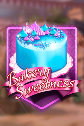 Bakery Sweetness играть демо онлайн | Вулкан Слотс без регистрации