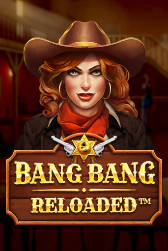 Bang Bang Reloaded играть демо онлайн | Вулкан Слотс без регистрации