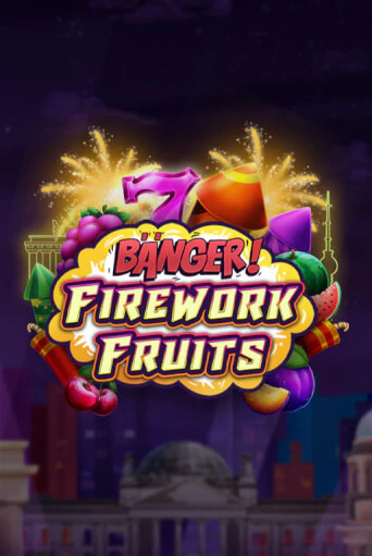 Banger! Firework Fruits играть демо онлайн | Вулкан Слотс без регистрации