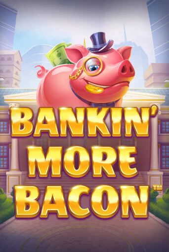 Bankin’ More Bacon играть демо онлайн | Вулкан Слотс без регистрации