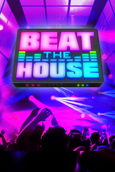 Beat The House играть демо онлайн | Вулкан Слотс без регистрации
