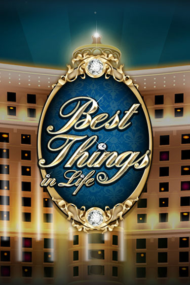 Best Things in life играть демо онлайн | Вулкан Слотс без регистрации