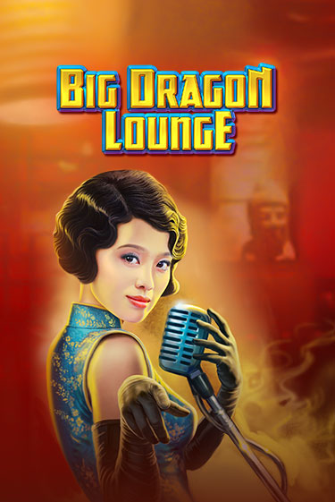 Big Dragon Lounge играть демо онлайн | Вулкан Слотс без регистрации