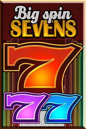 Big Spin Sevens играть демо онлайн | Вулкан Слотс без регистрации