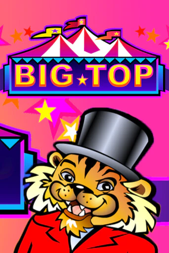 Big Top играть демо онлайн | Вулкан Слотс без регистрации