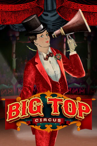 Big Top играть демо онлайн | Вулкан Слотс без регистрации