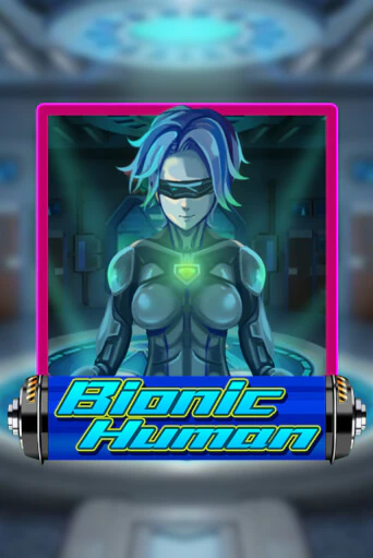 Bionic Human играть демо онлайн | Вулкан Слотс без регистрации