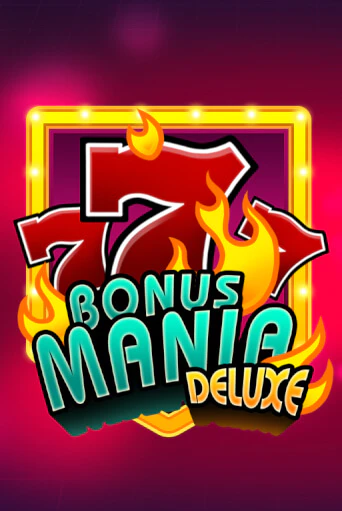 Bonus Mania Deluxe играть демо онлайн | Вулкан Слотс без регистрации