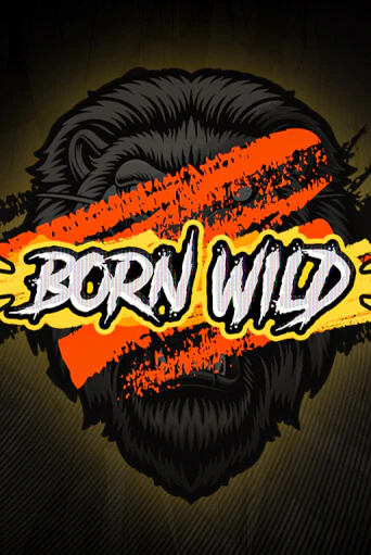 Born WILD играть демо онлайн | Вулкан Слотс без регистрации