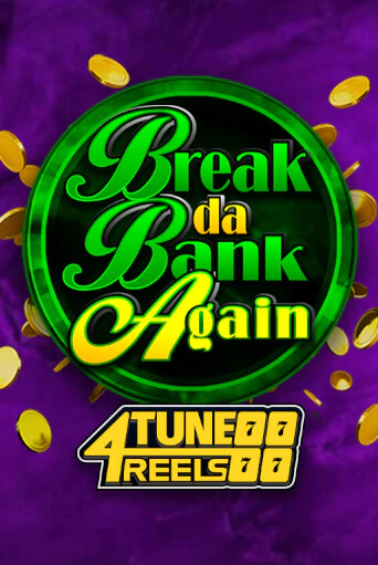 Break Da Bank Again 4Tune Reels играть демо онлайн | Вулкан Слотс без регистрации