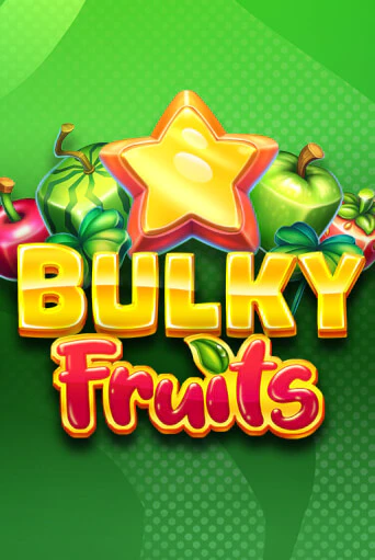 Bulky Fruits играть демо онлайн | Вулкан Слотс без регистрации