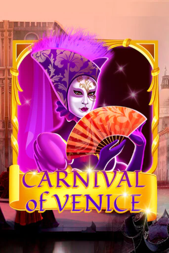 Carnival Of Venice играть демо онлайн | Вулкан Слотс без регистрации