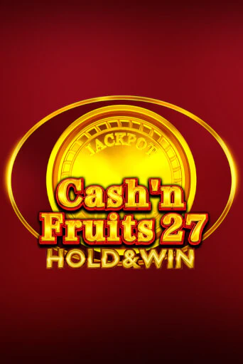 Cash'n Fruits 27 Hold And Win играть демо онлайн | Вулкан Слотс без регистрации