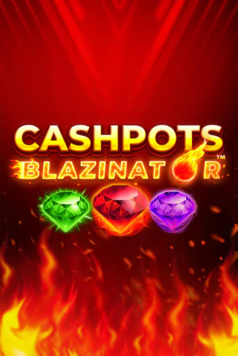 Cashpots Blazinator играть демо онлайн | Вулкан Слотс без регистрации