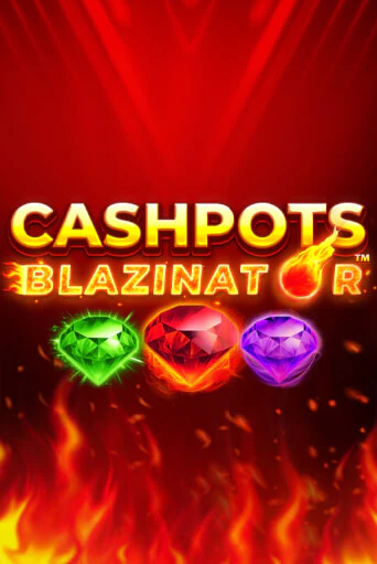 Cashpots Blazinator играть демо онлайн | Вулкан Слотс без регистрации