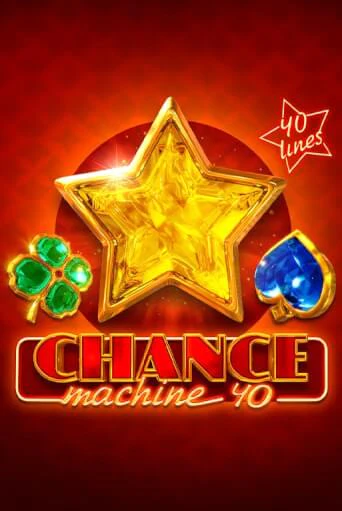 Chance Machine 40 играть демо онлайн | Вулкан Слотс без регистрации