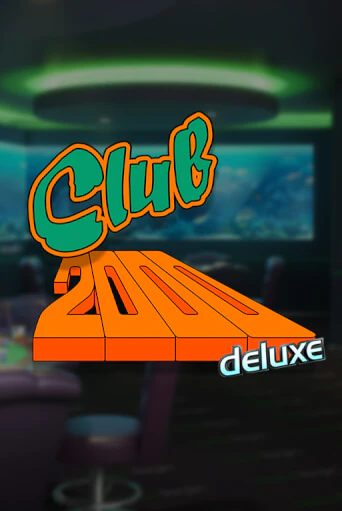 Club 2000 Deluxe играть демо онлайн | Вулкан Слотс без регистрации