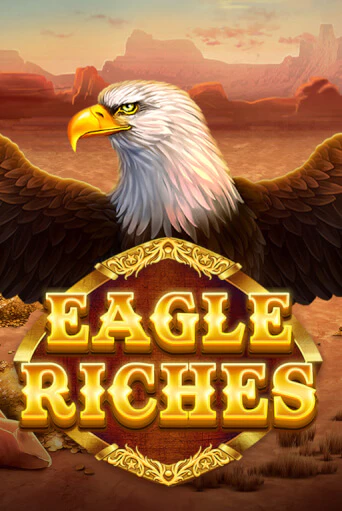 Eagle Riches играть демо онлайн | Вулкан Слотс без регистрации