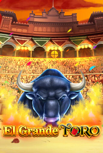 El Grande Toro играть демо онлайн | Вулкан Слотс без регистрации
