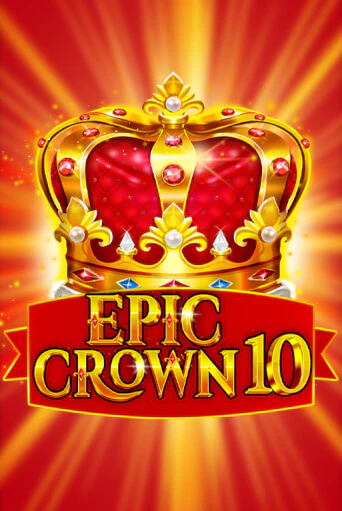 Epic Crown 10 играть демо онлайн | Вулкан Слотс без регистрации