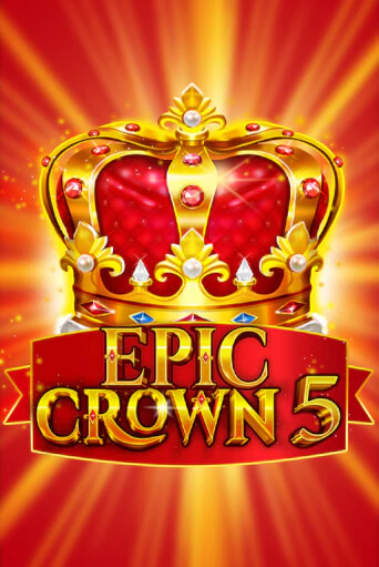 Epic Crown 5 играть демо онлайн | Вулкан Слотс без регистрации