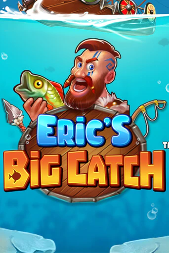 Eric’s Big Catch™ играть демо онлайн | Вулкан Слотс без регистрации