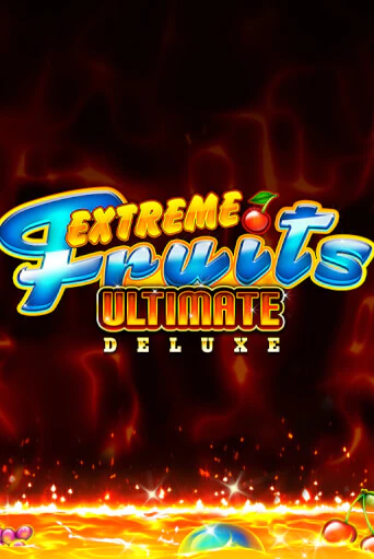 Extreme Fruits Ultimate Deluxe играть демо онлайн | Вулкан Слотс без регистрации