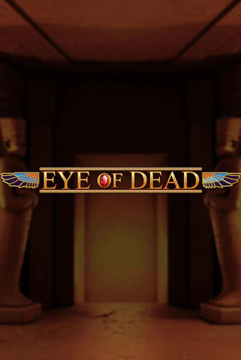Eye of Dead играть демо онлайн | Вулкан Слотс без регистрации
