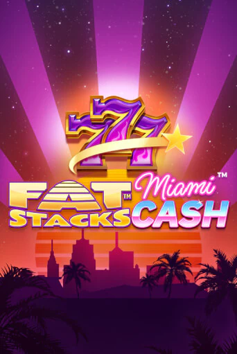 FatStacks Miami Cash играть демо онлайн | Вулкан Слотс без регистрации