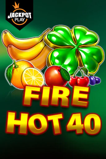 Fire Hot 40 Jackpot Play играть демо онлайн | Вулкан Слотс без регистрации