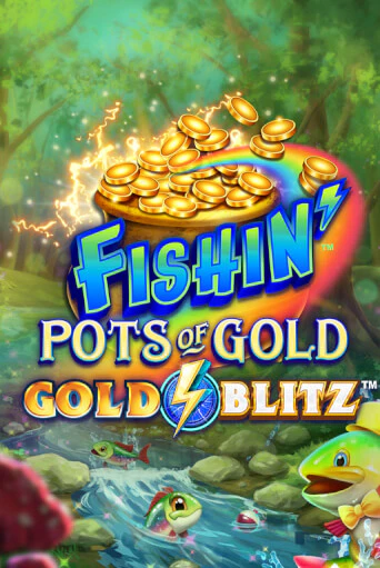 Fishin' Pots of Gold™: Gold Blitz™ играть демо онлайн | Вулкан Слотс без регистрации
