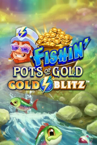 Fishin' Pots of Gold™: Gold Blitz™ играть демо онлайн | Вулкан Слотс без регистрации