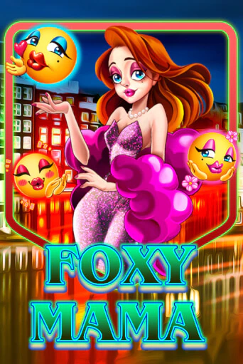 Foxy Mama играть демо онлайн | Вулкан Слотс без регистрации