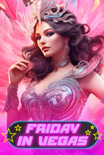 Friday in Vegas играть демо онлайн | Вулкан Слотс без регистрации