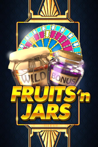 Fruits´n Jars играть демо онлайн | Вулкан Слотс без регистрации